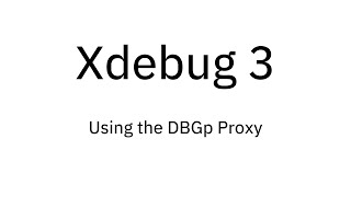 Download the video "Xdebug 3: Using the DBGp Proxy"
