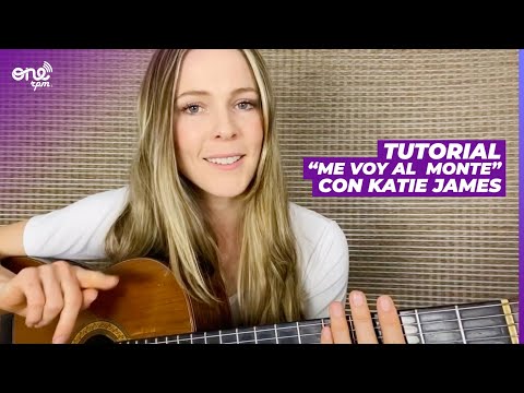 Katie James - Me Voy Al Monte (Tutorial de Guitarra)