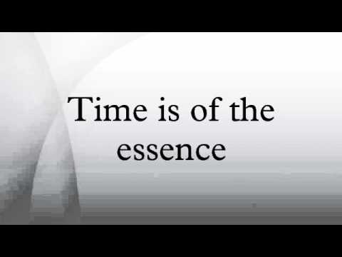Time is of the essence