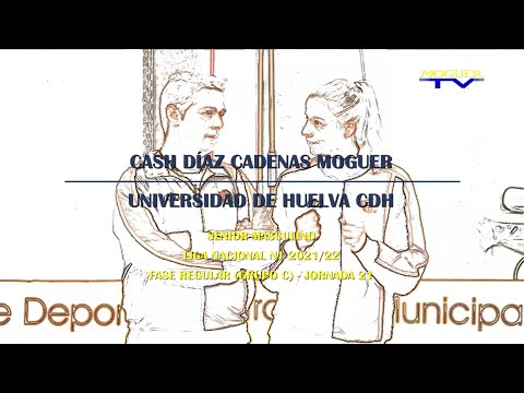 Liga Nacional N1 Mas 2021/22 - Grupo C J21: Cash Díaz Cadenas Moguer - Universidad de Huelva CDH