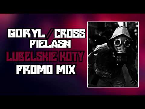 GORYL&CROSS&PIELASH - LUBELSKIE KOTY [PROMOMIX 2018]