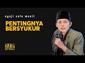 PENTINGNYA BERSYUKUR GUS IQDAM Ngajisatumenit Motivasihidup Storywa Ngaji1menit Ngajisatumenit