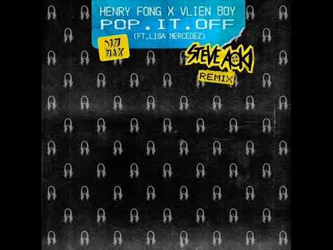 Henry Fong & Vlien Boy   Pop It Off Steve Aoki Remix
