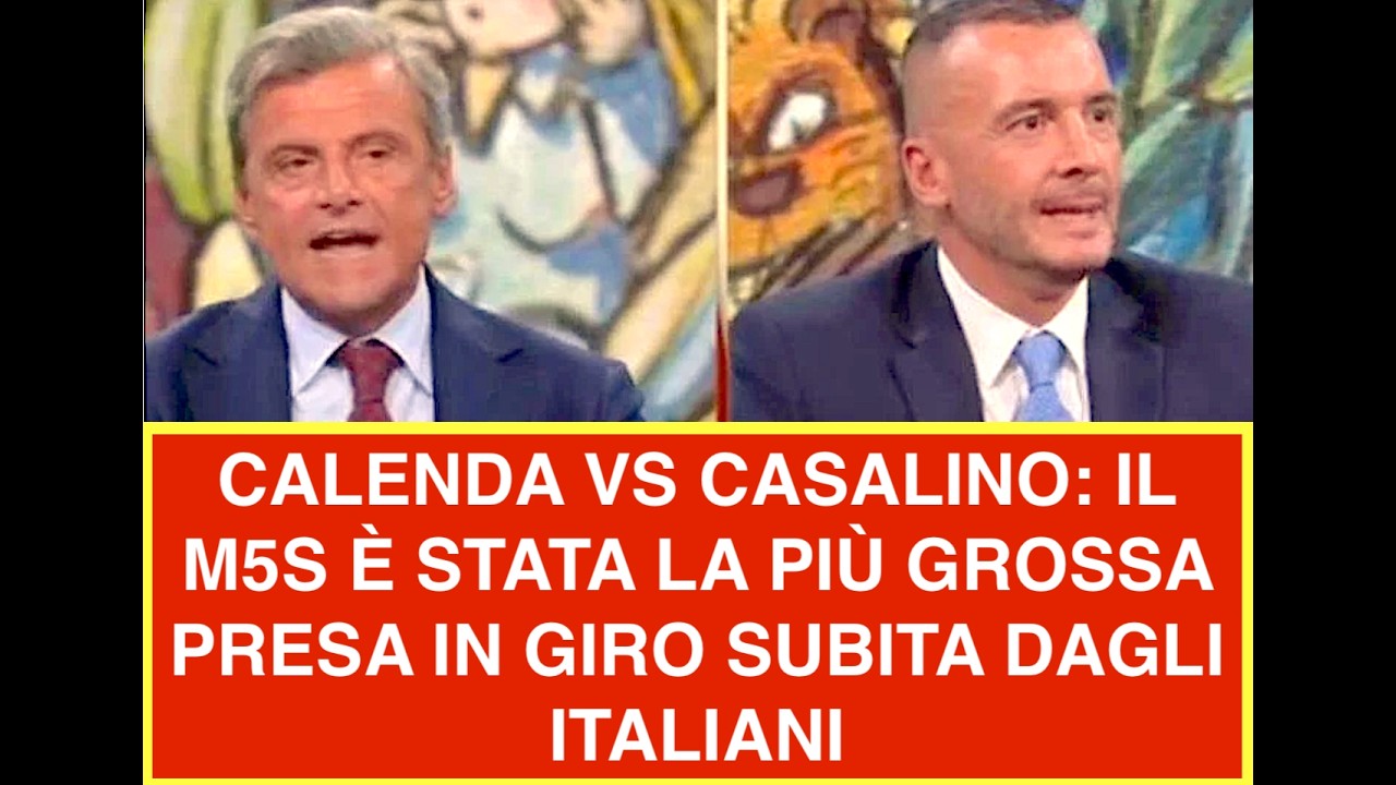 CALENDA VS CASALINO: IL M5S È STATA LA PIÙ GROSSA PRESA IN GIRO SUBITA DAGLI ITALIANI