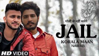 Jail : Korala Maan  Official Video  Nawab  New Pun