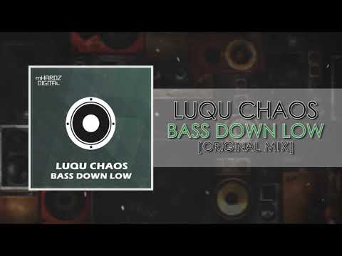Luqu Chaos - Bass Down Low [FREE RELEASE]