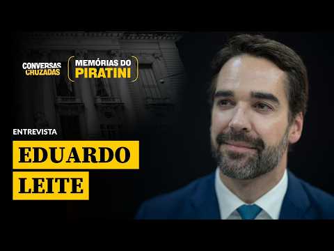 Eduardo Leite | Memórias do Piratini