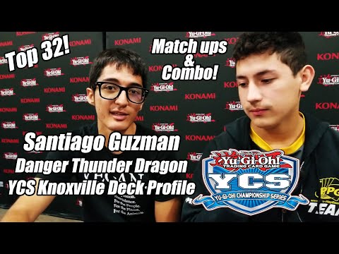 Yu-Gi-Oh! Top 32 YCS Knoxville - Danger Thunder Dragon Deck Profile - Santiago Guzman - Combos 2019