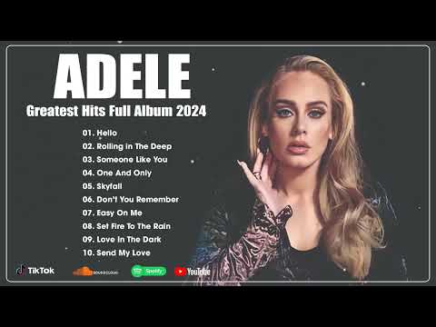 Adele Greatest Hits - Best Pop Music Playlist Spotify 2024 - Adele Best Songs Playlist 2024