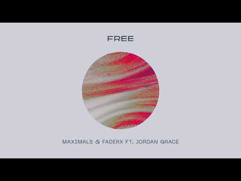 Maximals & Faderx ft. Jordan Grace - Free