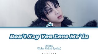 Download lagu 진 (Jin) 'Don't Say You Love Me' in (Color Coded Lyrics) mp3