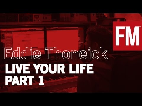 Eddie Thoneick - the making of Live Your Life Part 1