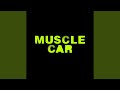 Muscle Car (Radio Edit)