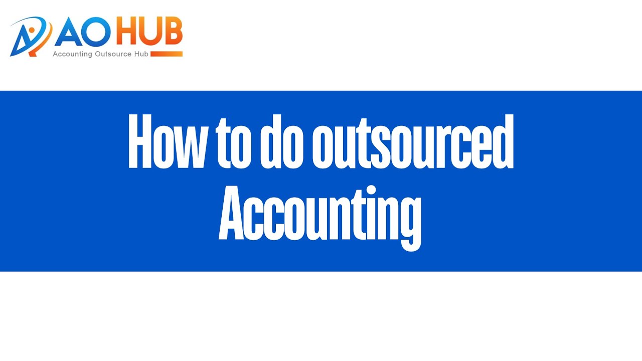 How to do Outsourced Accounting || AOHUB || 2024 || #accountingservices #accounting