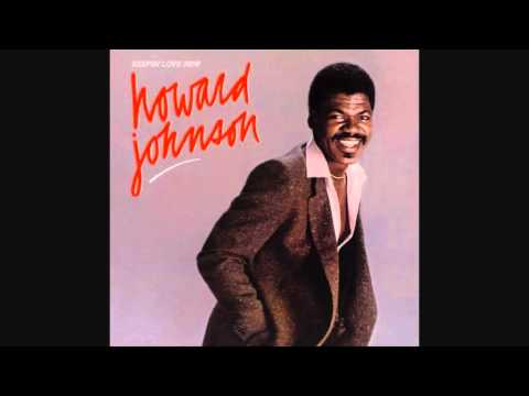 Howard Johnson - Say You Wanna