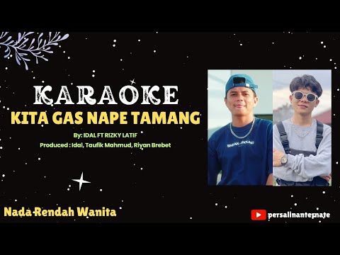 KARAOKE Kita Gas Nape Tamang (Nada Rendah Wanita)