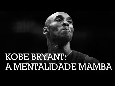 Kobe Bryant: A Mentalidade Mamba