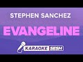 Stephen Sanchez - Evangeline (Karaoke)