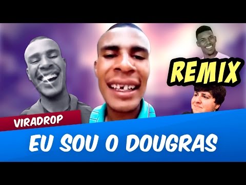 Viradrop - Eu Sou o Dougras (Remix)