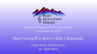 Have Yourself a Merry Little Christmas - Hugh Martin, Ralph Blane, Mark Hayes - Ruby Mountain Voices