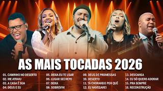 As Mais Tocadas 2026, Músicas Gospel Com Letra, Top Hinos Evangélicos, Melhores Louvores Gospel 2026