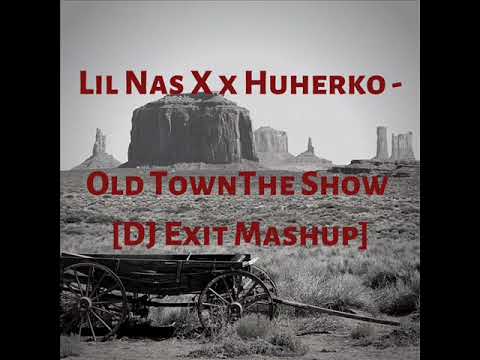 Lil Nas X x Huherko   Old Town The Show [DJ Exit Mashup]