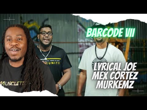 Lyrical Joe Murkemz Mex Cortez Barcode VII official reaction video