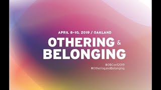 Othering &amp; Belonging 2019: Day 2, Tuesday April 9 morning