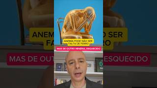 ANEMIA pode não ser Falta de FERRO #saude #prevenção #drmoacirrosa