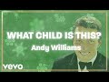 Andy Williams - What Child Is This? (Official Lyric Video)