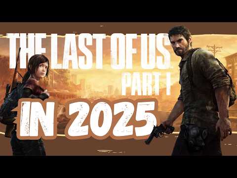 🌿The Last of Us Part 1 - Is It Worth Playing in 2025 [Retrospective Review]