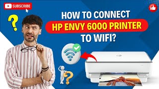 How to Connect HP ENVY 6000 Printer to WiFi | Printer Tales