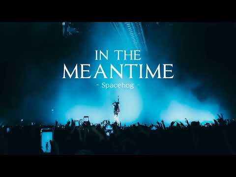 Vietsub | In the Meantime - Spacehog | Lyrics Video