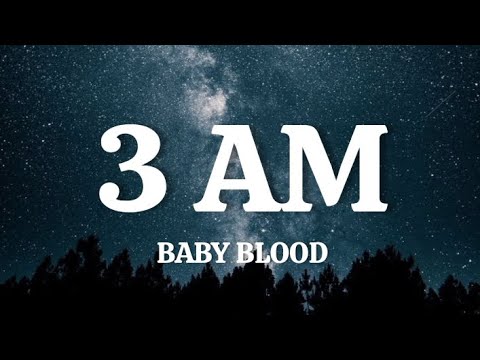 Baby Blood - 3AM [Lyrics]