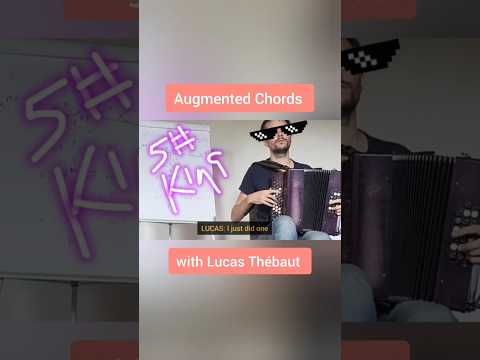 Augmented chords with Lucas Thébaut #banter #thuglife #melodeonteacher #melodeon #musictheory
