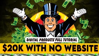 How I Made $20,000 Selling Digital Products Without a Website (Full Tutorial)