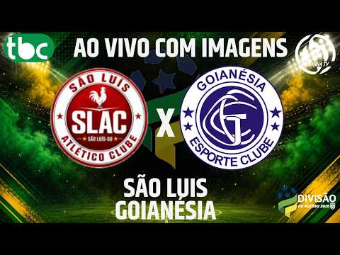 SÃO LUÍS X GOIANÉSIA - AO VIVO E COM IMAGENS - DIVISÃO DE ACESSO DO GOIANO - 07/10/2026