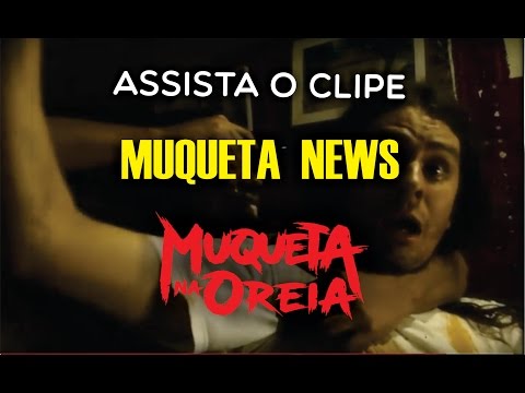 Muqueta News - Muqueta na Oreia