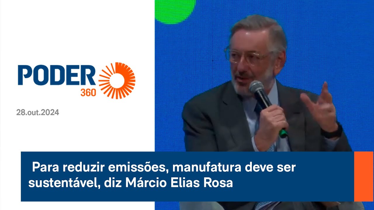 Para reduzir emissões, manufatura deve ser sustentável, diz Márcio Elias Rosa