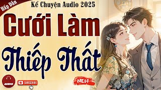 Truyện cậu mợ mới nhất 2025: Cưới Làm Thiếp Thất - Kể chuyện audio đêm khuya