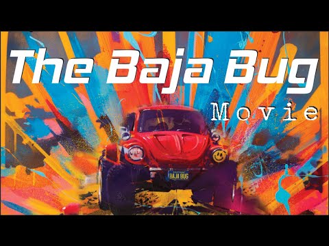 The Baja Bug Movie (Feature Film)