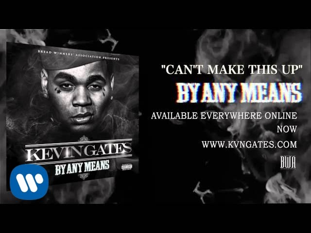 Kevin Gates - Can't Make This Up (Official Audio)