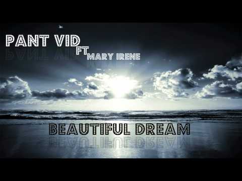 Pant Vid ft Mary Irene - Beautiful Dream (Radio Edit)