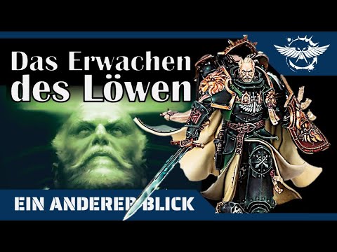 Ein anderer Blick auf das Erwachen des Löwen - Warhammer 40K Hintergründe auf dem Prüfstand