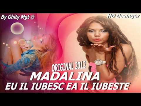 MADALINA - EU IL IUBESC EA IL IUBESTE ( Oficial Track )