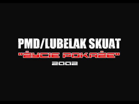 PMD Lubelak Skuat - Życie Pokaże (2002)