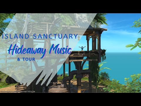 Island Sanctuary Hideaway Music & Tour - FFXIV OST EXT