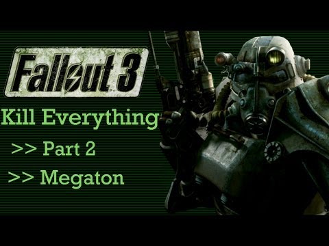 Fallout 3: Kill Everything - Part 2 - Megaton