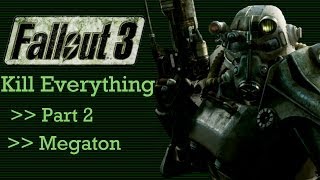 Fallout 3: Kill Everything - Part 2 - Megaton