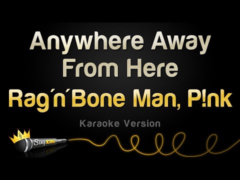 Rag'n'Bone Man, P!nk - Anywhere Away From Here (Karaoke Version)